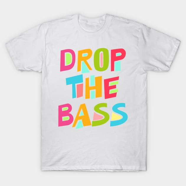 Drop The Bass T-Shirt by bigblueturtle